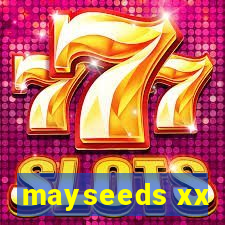 mayseeds xx